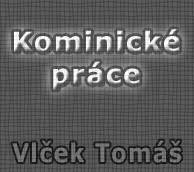 KOMINICKÉ PRÁCE – Vlček Tomáš
