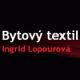 Ingrid Lopourová - BYTOVÝ TEXTIL
